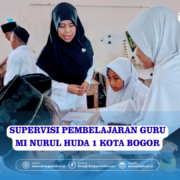 Tingkatkan Kualitas Pembelajaran di Kelas, MI Nurul Huda 1 Kota Bogor Laksanakan Observasi dan Supervisi Guru