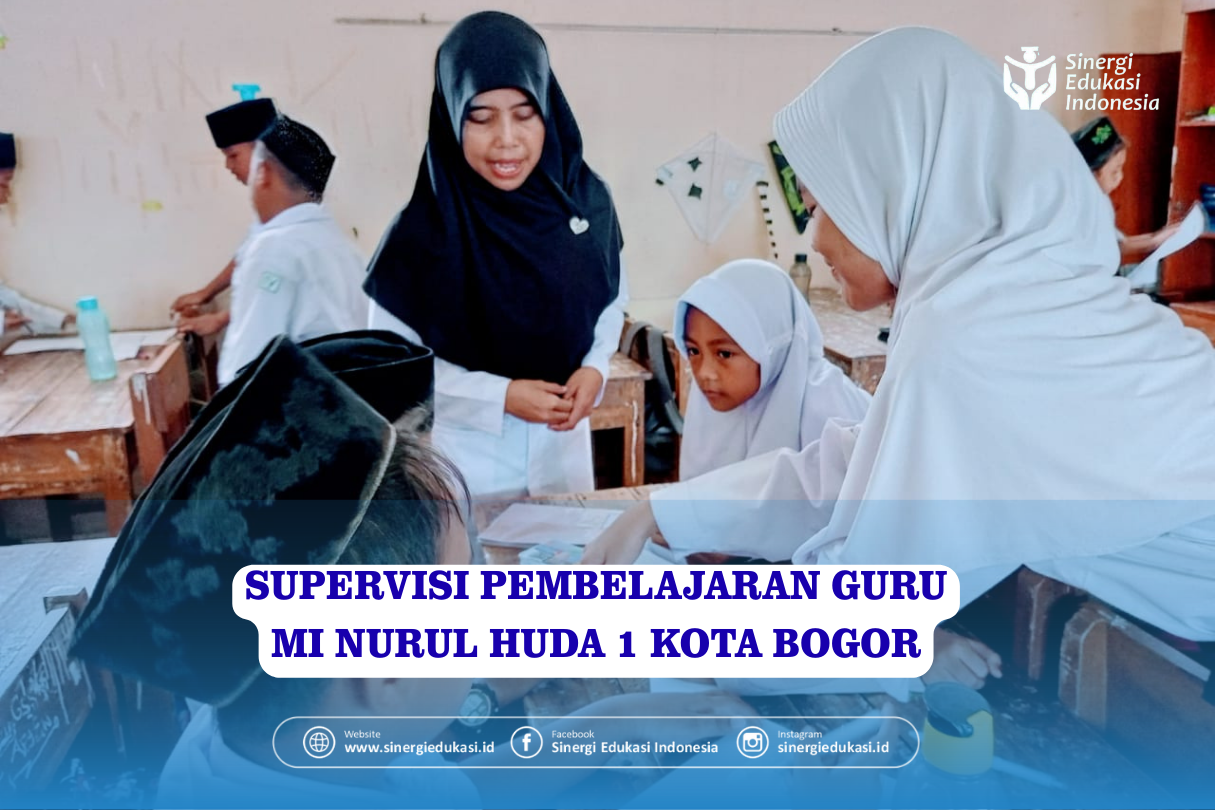 Tingkatkan Kualitas Pembelajaran di Kelas, MI Nurul Huda 1 Kota Bogor Laksanakan Observasi dan Supervisi Guru